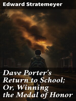 cover image of Dave Porter's Return to School; Or, Winning the Medal of Honor